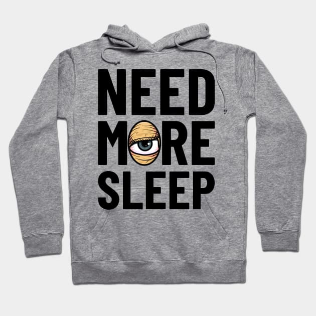 Need More Sleep Hoodie by santelmoclothing